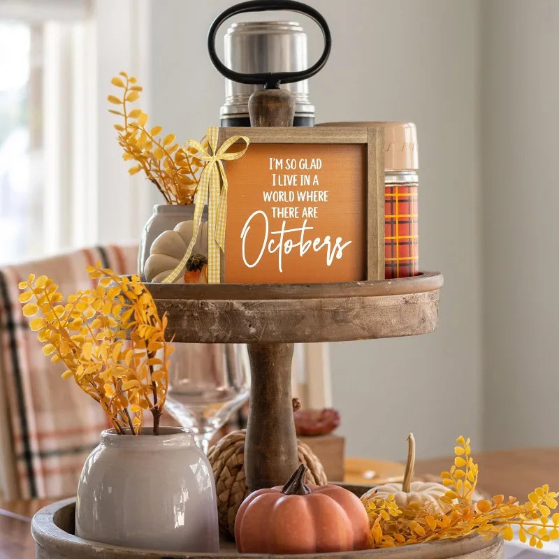 Fall Wooden Sign – “I’m So Glad I Live in a World Where There Are Octobers”